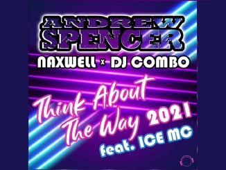 Andrew Spencer x NaXwell x DJ Combo feat. Ice MC Think About The Way 2021 1
