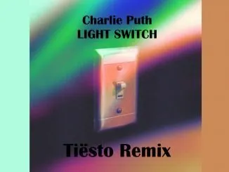Charlie Puth Light Switch Tiesto Remix 1