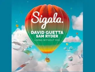 Sigala David Guetta Sam Ryder Living Without You
